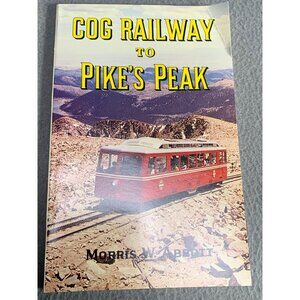 Cog Railway to Pikes Peak by Morris Abbott 1973 Softcover Book Golden West Books